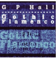 GP Hall - Gothic Flamenco