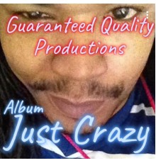 G.Q - JUST CRAZY