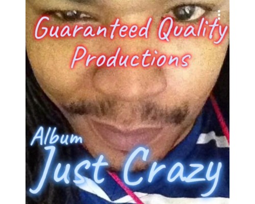 G.Q - JUST CRAZY