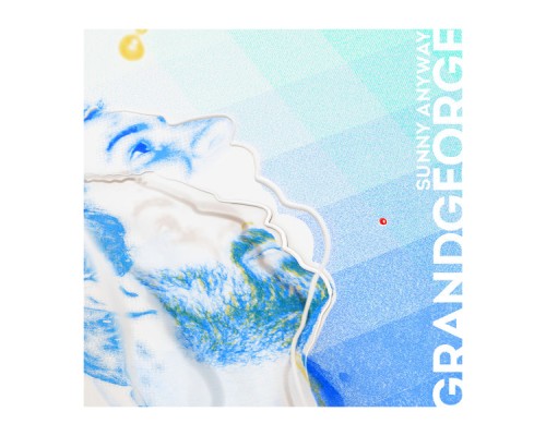 GRANDGEORGE - Sunny Anyway