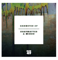 GRAYMATTER, Minor - Gangster (Original Mix)