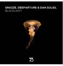 GRAZZE, Deeparture, Dan Soleil - Blacklight