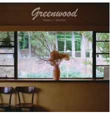 GREENWOOD - Solace & Serenity