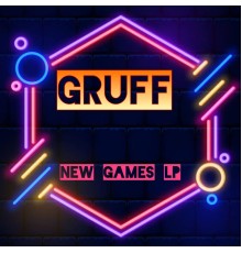 GRUFF - New Games