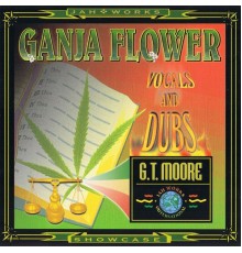 G.T. Moore - Ganja Flower