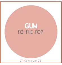 GUM - To The Top