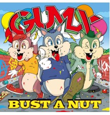 GUMX - BUST A NUT