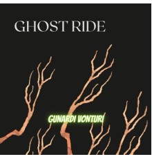 GUNARDI VONTURI - GHOST RIDE