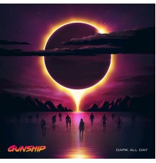 GUNSHIP - Dark All Day