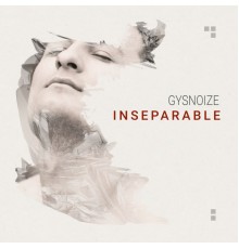 GYSNOIZE - Inseparable (Original Mix)