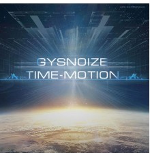 GYSNOIZE - Time-Motion (Original Mix)