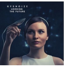 GYSNOIZE - Looking the Future