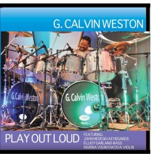 G. Calvin Weston - Play Out Loud (feat. John Medeski, Elliot Garland & Marina Vishnyakova)