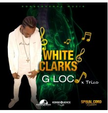 G Loc & TrizO - White Clarks