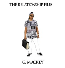 G. Mackey - The Relationship Files
