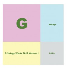 G Strings - G Strings Works 2019 Volume I