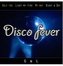 G & L - Disco Fever