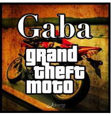 Gaba - Grand Theft Moto