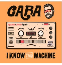 Gaba - I Know This Machine