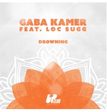 Gaba Kamer - Drowning (feat. Loc Sugg)