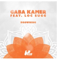 Gaba Kamer - Drowning (feat. Loc Sugg)