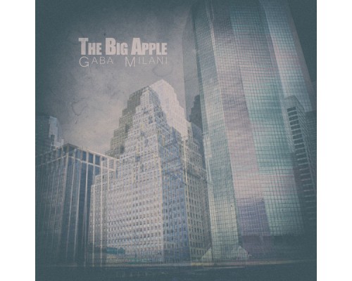 Gaba Milani - The Big Apple