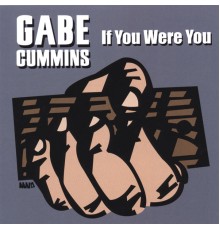 Gabe Cummins - If You Were You