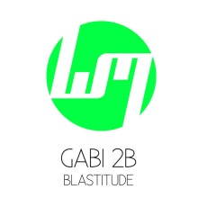 Gabi 2B - Blastitude