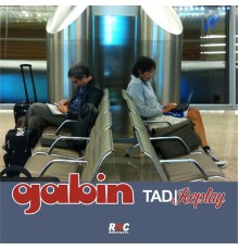 Gabin - Tad / Replay