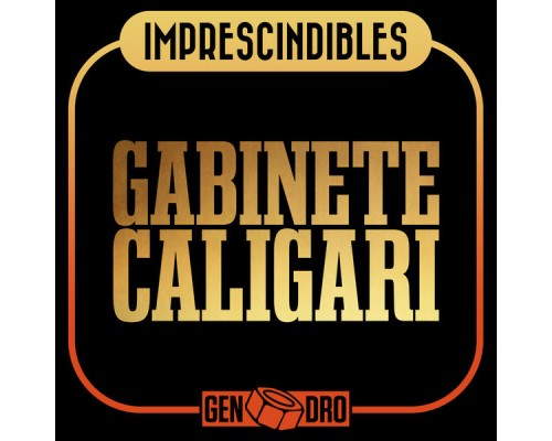 Gabinete Caligari - Imprescindibles (2019 Remaster)