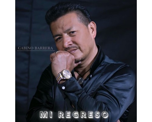 Gabino Barrera - Mi Regreso