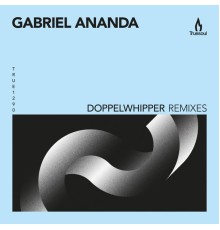 Gabriel Ananda - Doppelwhipper (Remixes)