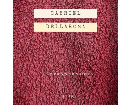 Gabriel Dellarosa - Tempranarmonía (1999)