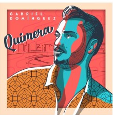 Gabriel Dominguez - Quimera