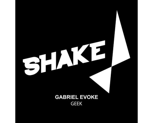 Gabriel Evoke - Geek (Original Mix)