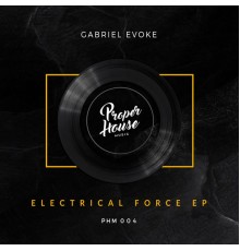 Gabriel Evoke - ELECTRICAL FORCE EP