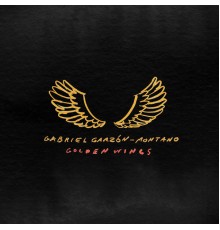 Gabriel Garzón-Montano - Golden Wings