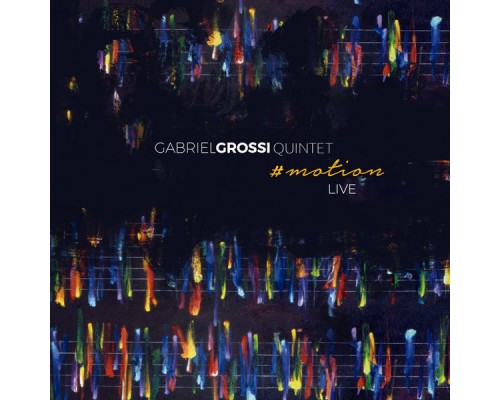 Gabriel Grossi - #motion (Live)