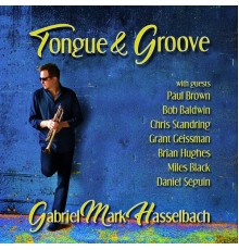 Gabriel Mark Hasselbach - Tongue & Groove