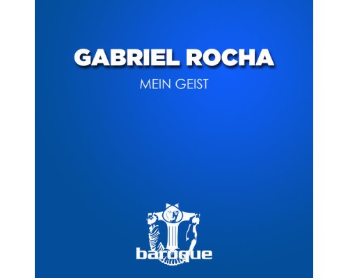 Gabriel Rocha - Mein Geist