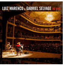 Gabriel Selvage & Luiz Marenco - Luiz Marenco & Gabriel Selvage  (Ao Vivo)