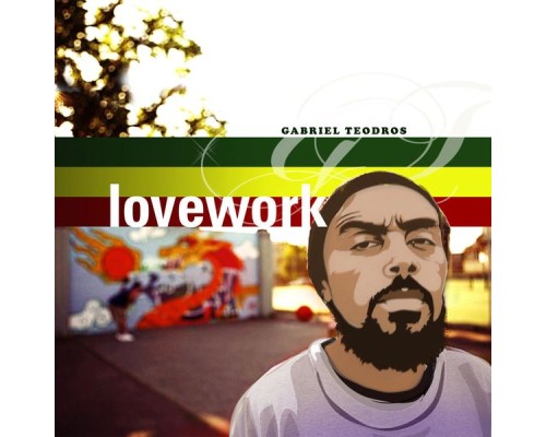 Gabriel Teodros - Lovework