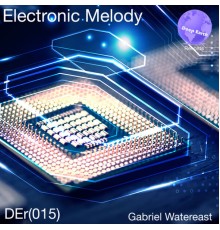 Gabriel Watereast - Electronic Melody