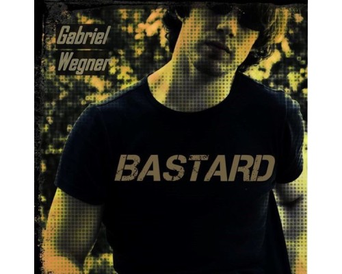 Gabriel Wegner - Bastard