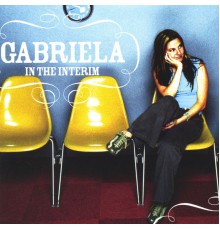 Gabriela - In the Interim