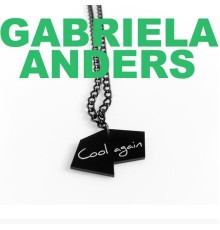 Gabriela Anders - Cool Again