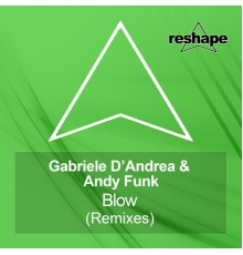 Gabriele D'Andrea & Andy Funk - Blow