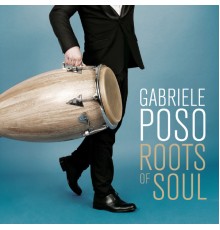 Gabriele Poso - Roots of Soul