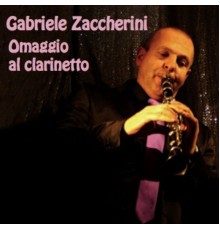 Gabriele Zaccherini - Omaggio al clarinetto