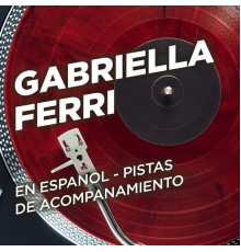Gabriella Ferri - En Espanol - Pistas de Acompanamiento